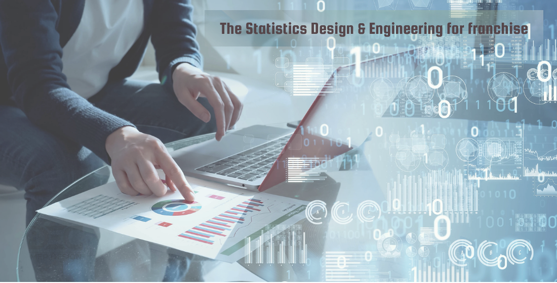 Statistics role in franchise design to check the data.